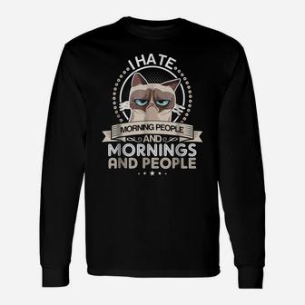 I Don't Like Morning People Or Mornings Or People Cat Tshirt Unisex Long Sleeve | Crazezy