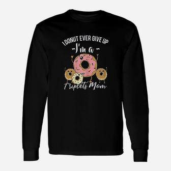 I Donut Ever Give Up I Am A Donut Unisex Long Sleeve | Crazezy DE