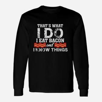 I Eat Bacon Funny Bacon Lover Gift Foodie Meat Unisex Long Sleeve | Crazezy
