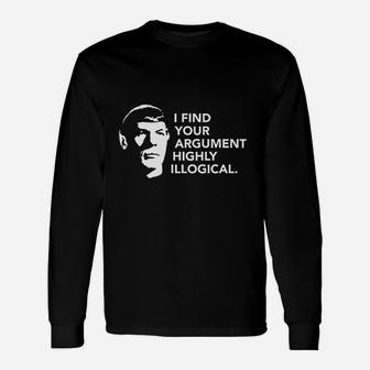 I Find Your Argument Highly Illogical Unisex Long Sleeve | Crazezy