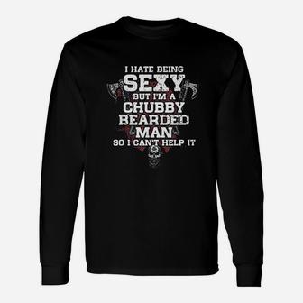 I Hate Being But Im A Chubby Bearded Man Unisex Long Sleeve | Crazezy