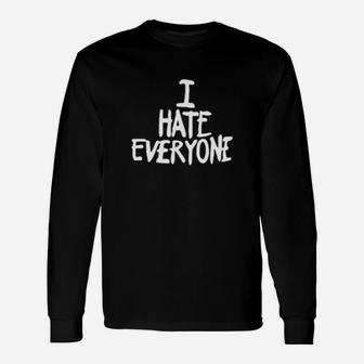 I Hate Everyone Unisex Long Sleeve | Crazezy CA