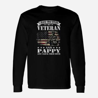 I Have 2 Tittles Veteran And Pappy Unisex Long Sleeve | Crazezy CA