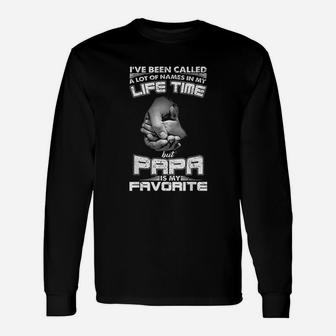 I Have Been Called A Lot Of Names In My Life Time But Papa Is My Favorite Unisex Long Sleeve | Crazezy AU