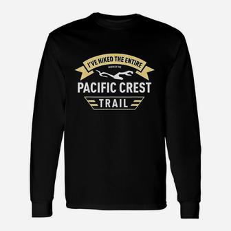 I Have Hiked The Entire Width Of The Pacific Crest Trail Unisex Long Sleeve | Crazezy