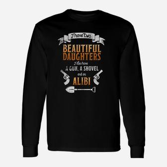 I Have Two Beautiful Daughters Unisex Long Sleeve | Crazezy AU