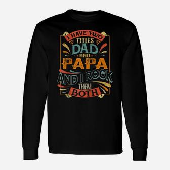 I Have Two Titles Dad And Papa Retro Version Fathers Gift Raglan Baseball Tee Unisex Long Sleeve | Crazezy