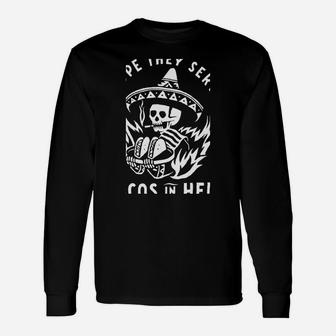 I Hope They Serve Tacos In Hell Unisex Long Sleeve | Crazezy DE