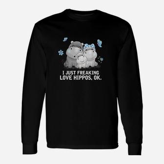 I Just Freaking Love Hippos Ok Hippo Unisex Long Sleeve | Crazezy