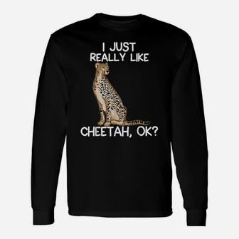 I Just Really Like Cheetah For Wild Cat And Cheetah Lovers Unisex Long Sleeve | Crazezy