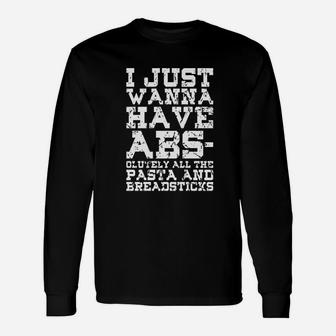 I Just Wanna Have Abs Unisex Long Sleeve | Crazezy