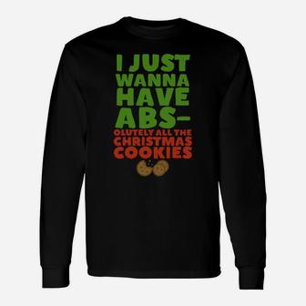I Just Want To Have Abs-Olutely All The Christmas Cookies Sweatshirt Unisex Long Sleeve | Crazezy CA