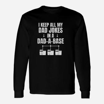 I Keep All My Dad Jokes In A Dad A Base Unisex Long Sleeve | Crazezy
