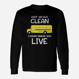 I Know Where You Live School Bus Driver Unisex Long Sleeve | Crazezy