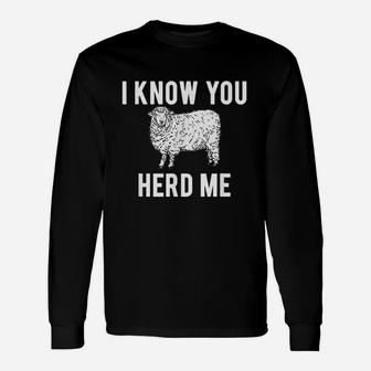 I Know You Herd Me Sheep Unisex Long Sleeve | Crazezy CA