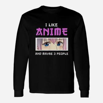 I Like An Ime And Maybe 3 People Unisex Long Sleeve | Crazezy CA
