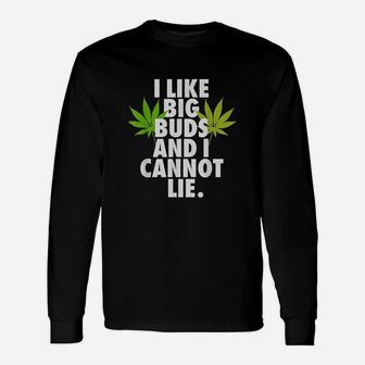 I Like Big Buds Unisex Long Sleeve | Crazezy AU