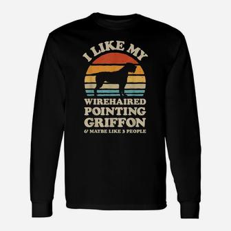 I Like My Wirehaired Pointing Griffon Dog Lover Gifts Retro Unisex Long Sleeve | Crazezy