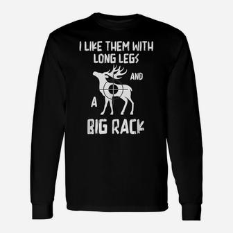 I Like Them With Long Legs And A Big Rack Deer Hunting Quote Unisex Long Sleeve | Crazezy