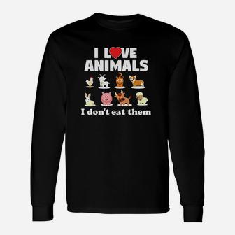 I Love Animals I Dont Eat Them Funny Vegan Vegetarian Gift Unisex Long Sleeve | Crazezy