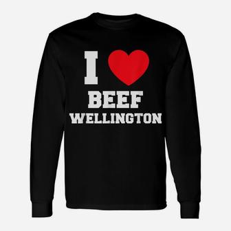 I Love Beef Wellington Unisex Long Sleeve | Crazezy