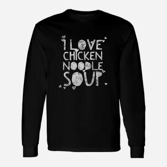 I Love Chicken Noodle Soup Unisex Long Sleeve | Crazezy CA