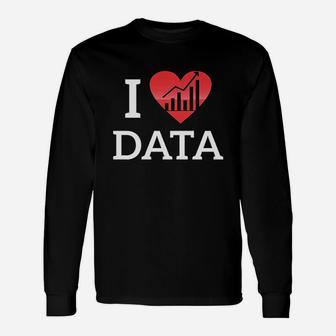 I Love Data Unisex Long Sleeve | Crazezy CA