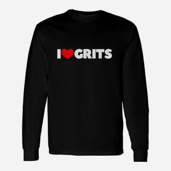 I Love Heart Grits Unisex Long Sleeve | Crazezy UK