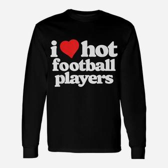 I Love Hot Football Players Funny 80S Vintage Heart Unisex Long Sleeve | Crazezy UK