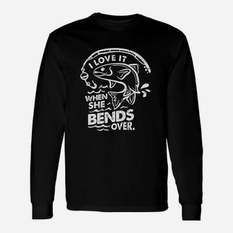 I Love It When She Bends Over Unisex Long Sleeve | Crazezy CA