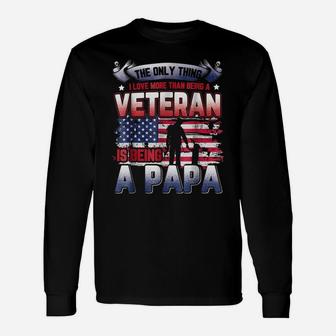 I Love More Than Being A Veteran Is Being A Papa Unisex Long Sleeve | Crazezy CA