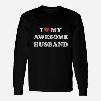 I Love My Awesome Husband Cute Relationship Married Unisex Long Sleeve | Crazezy CA