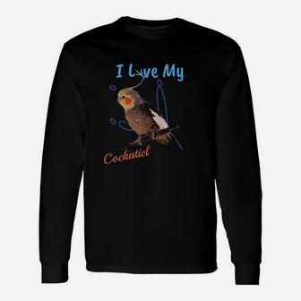 I Love My Cockatiel Best Bird Lover Unisex Long Sleeve | Crazezy AU