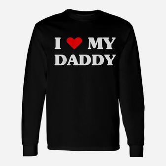 I Love My Daddy Unisex Long Sleeve | Crazezy AU