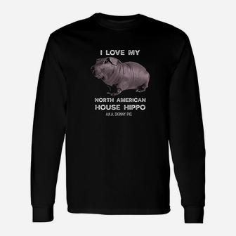 I Love My House Hippo Skinny Pig Owners Unisex Long Sleeve | Crazezy
