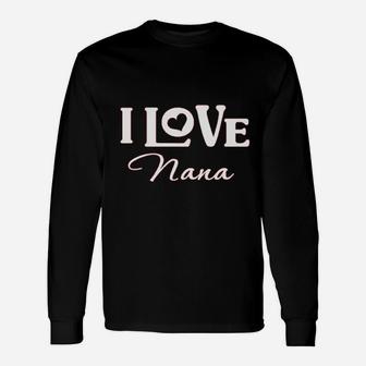 I Love My Nana Unisex Long Sleeve | Crazezy CA