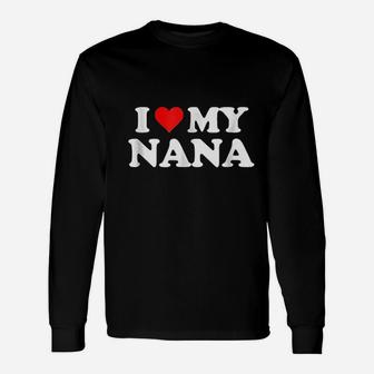 I Love My Nana Unisex Long Sleeve | Crazezy CA