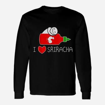 I Love Sriracha Unisex Long Sleeve | Crazezy