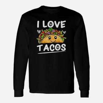I Love Tacos Cinco De Mayo Taco Unisex Long Sleeve | Crazezy