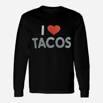 I Love Tacos Unisex Long Sleeve | Crazezy CA