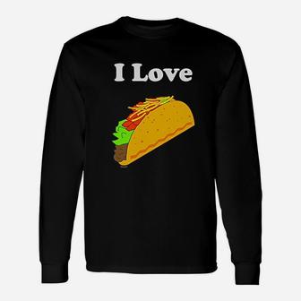 I Love Tacos Unisex Long Sleeve | Crazezy