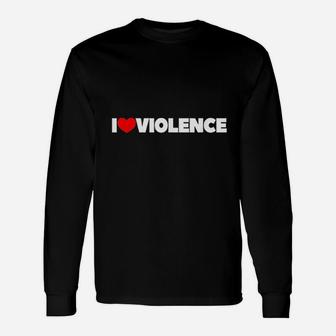 I Love Violenc Unisex Long Sleeve | Crazezy UK