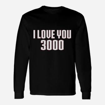 I Love You 3000 Unisex Long Sleeve | Crazezy