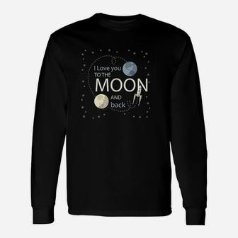 I Love You To The Moon And Back Unisex Long Sleeve | Crazezy DE