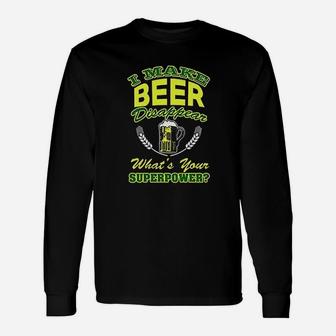I Make Beer Disappear Whats Your Superpower Unisex Long Sleeve | Crazezy CA