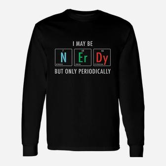 I May Be But Only Periodically Unisex Long Sleeve | Crazezy