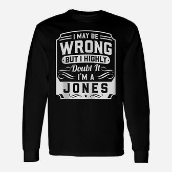 I May Be Wrong But I Highly Doubt It - I'm A Jones - Funny Zip Hoodie Unisex Long Sleeve | Crazezy UK