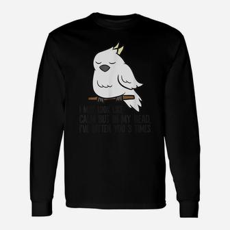 I May Look Like Calm But In My Head I've Bitten You 3 Times Unisex Long Sleeve | Crazezy UK