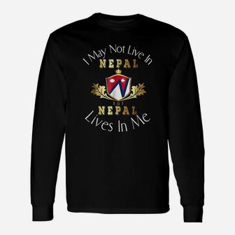 I May Not Live In Nepal Unisex Long Sleeve | Crazezy DE