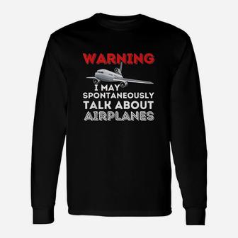 I May Talk About Airplanes Unisex Long Sleeve | Crazezy AU